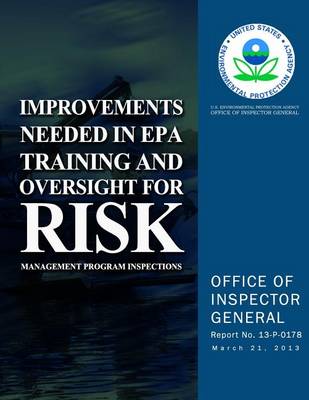 Book cover for Improvements Needed in EPA Training and Oversight for Risk Management Program Inspections