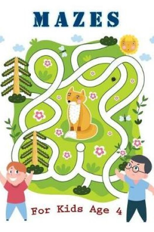 Cover of Mazes for Kids Age 4