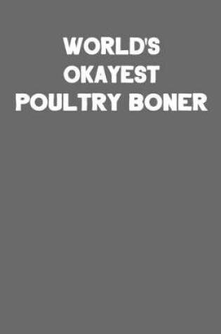 Cover of World's Okayest Poultry Boner