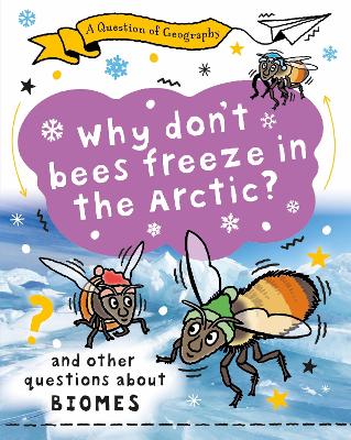 Cover of A Question of Geography: Why Don't Bees Freeze in the Arctic?