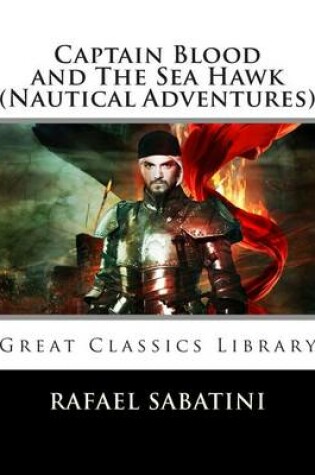 Cover of Captain Blood and the Sea Hawk (Nautical Adventures)
