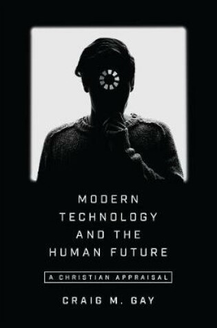 Cover of Modern Technology and the Human Future