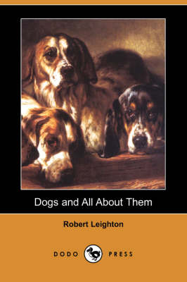 Book cover for Dogs and All about Them (Dodo Press)