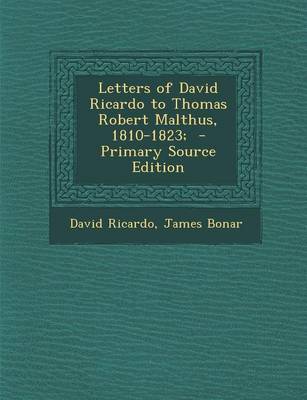 Book cover for Letters of David Ricardo to Thomas Robert Malthus, 1810-1823; - Primary Source Edition