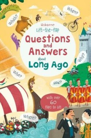 Cover of Lift-the-flap Questions and Answers about Long Ago