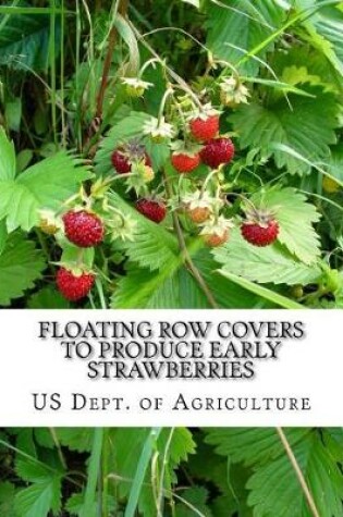 Cover of Floating Row Covers To Produce Early Strawberries