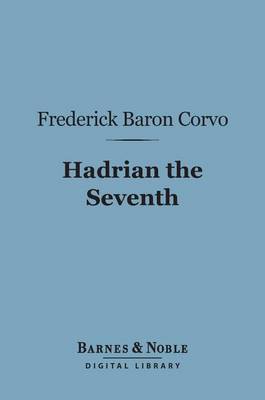 Cover of Hadrian the Seventh (Barnes & Noble Digital Library)