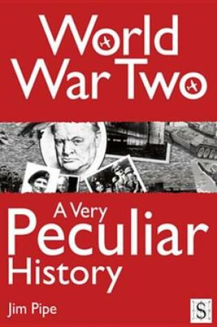 Cover of World War Two, a Very Peculiar History