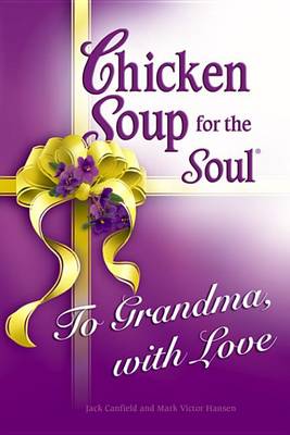 Book cover for Chicken Soup for the Soul to Grandma, with Love