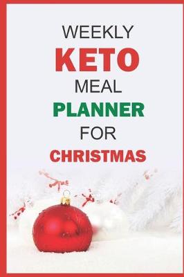 Book cover for Weekly Keto Meal Planner For Christmas