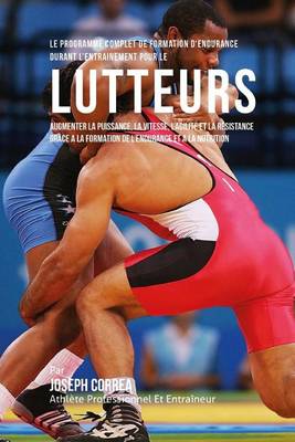 Book cover for Le Programme Complet De Formation D'Endurance Pour Les Lutteurs