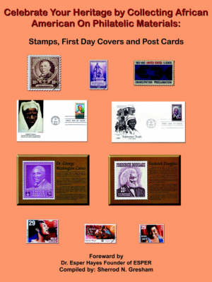 Book cover for Celebrate Your Heritage by Collecting African American On Philatelic Materials