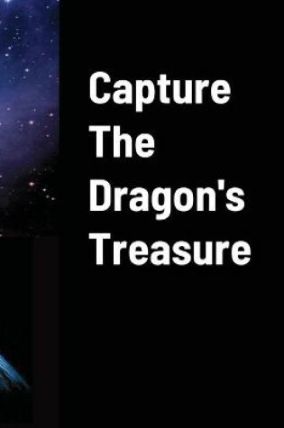 Cover of Capture The Dragons Treasure