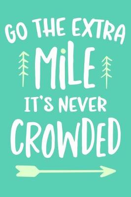 Book cover for Go Extra Mile It's Never Crowded