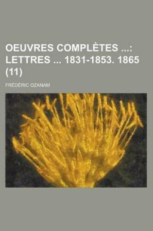 Cover of Oeuvres Completes (11); Lettres 1831-1853. 1865