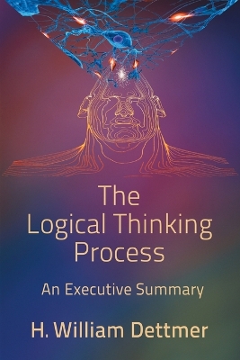 Book cover for The Logical Thinking Process - An Executive Summary