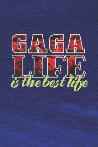 Cover of Gaga Life Is The Best Life