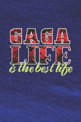 Book cover for Gaga Life Is The Best Life