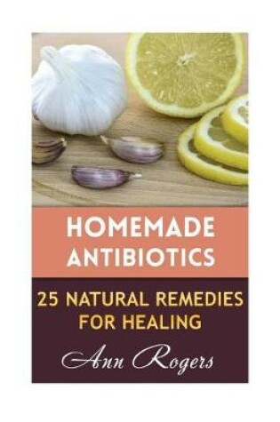 Cover of Homemade Antibiotics