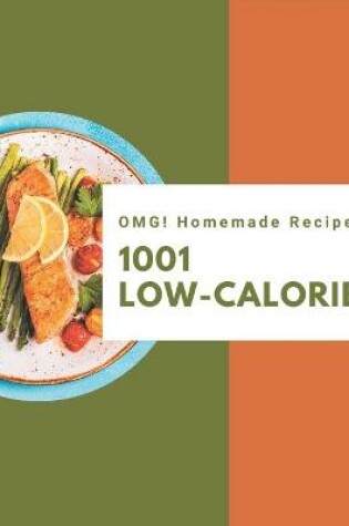 Cover of OMG! 1001 Homemade Low-Calorie Recipes