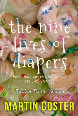 Book cover for The Nine Lives of Diapers (Rubber Pants Version)