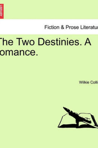 Cover of The Two Destinies. a Romance.