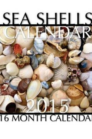 Cover of Sea Shells Calendar 2015