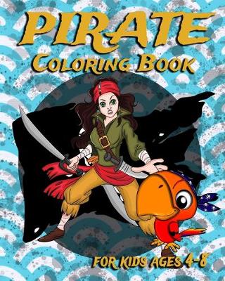 Book cover for Pirate Coloring Book For Kids Ages 4-8