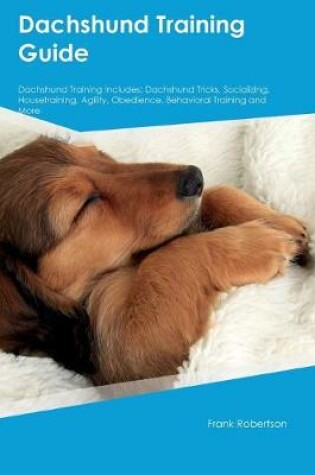 Cover of Dachshund Training Guide Dachshund Training Includes