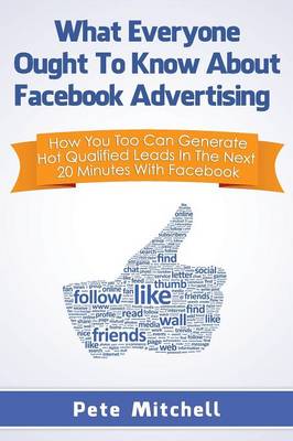 Book cover for What Everyone Ought to Know about Facebook Advertising