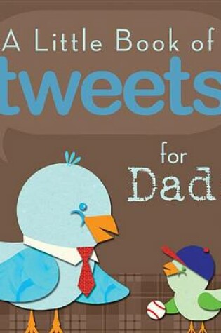 Cover of A Little Book of Tweets for Dads