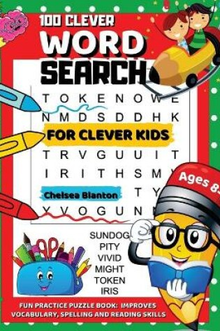 Cover of 100 Clever Word Search for Clever Kids Ages 8-12