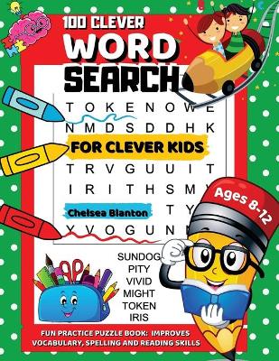 Book cover for 100 Clever Word Search for Clever Kids Ages 8-12