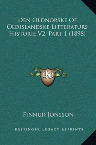 Cover of Den Oldnorske of Oldislandske Litteraturs Historie V2, Part 1 (1898)
