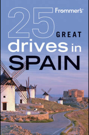 Cover of Frommer's 25 Great Drives in Spain