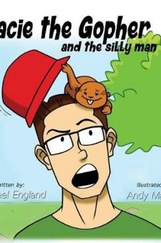 Cover of Gracie the Gopher and the Silly Man