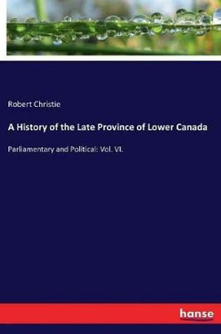 Cover of A History of the Late Province of Lower Canada