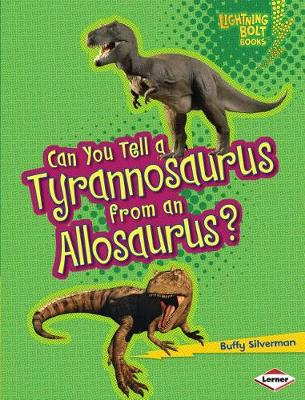 Book cover for Can You Tell a Tyrannosaurus from an Allosaurus?