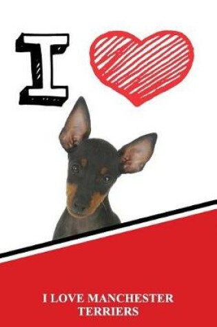 Cover of I Love Manchester Terriers