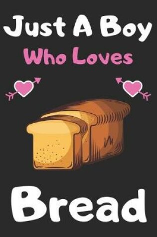 Cover of Just a boy who loves Bread