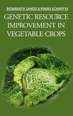 Book cover for Genetics Resource Improvement In Vegetable Crops