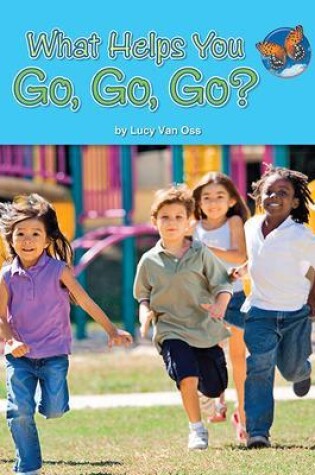 Cover of Imagine It Leveled Readers for Science,  Above Level - What Helps You Go, Go, Go? (6-pack) - Grade 1