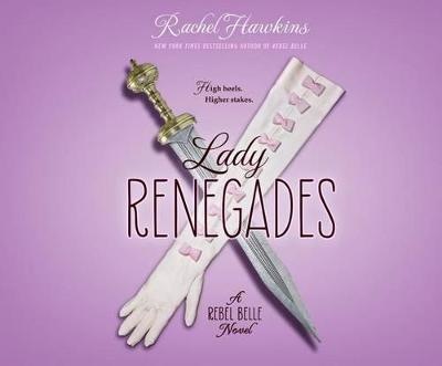 Book cover for Lady Renegades: A Rebel Belle Novel