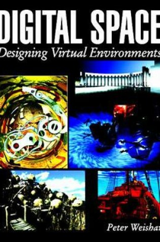 Cover of Digital Space: Designing Virtual Environments