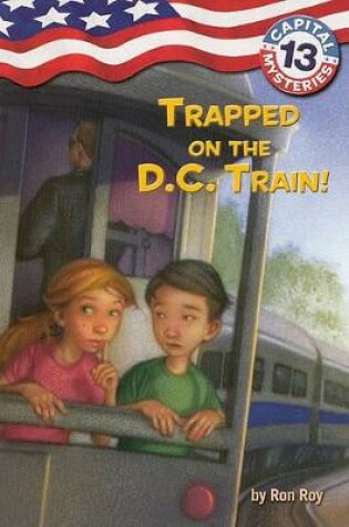 Cover of Trapped on the D.C. Train!