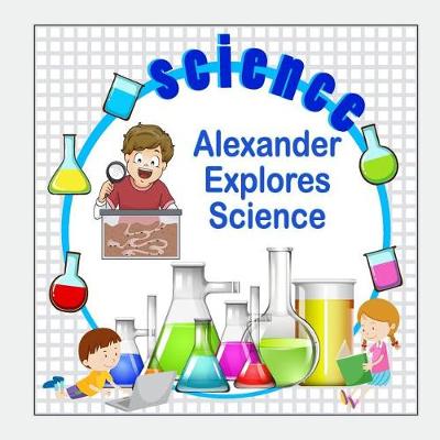 Book cover for Alexander Explores Science