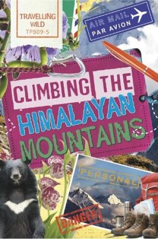 Cover of Travelling Wild: Climbing the Himalayan Mountains