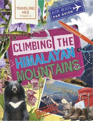 Book cover for Travelling Wild: Climbing the Himalayan Mountains