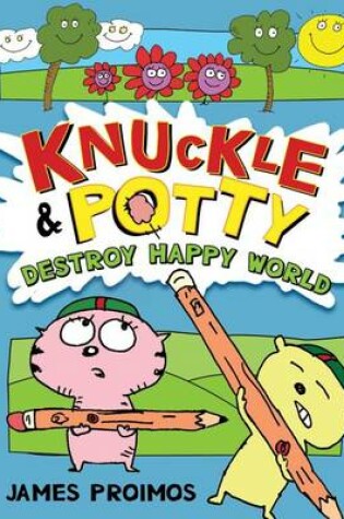 Cover of Knuckle and Potty Destroy Happy World