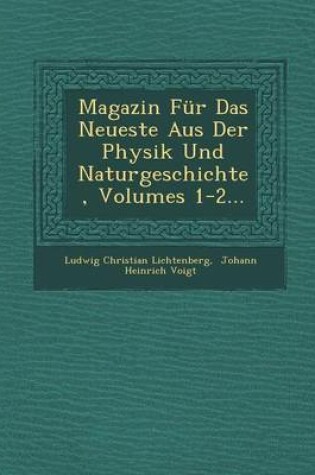 Cover of Magazin Fur Das Neueste Aus Der Physik Und Naturgeschichte, Volumes 1-2...